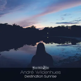 Destination Sunrise (Radio Edit) by André Wildenhues