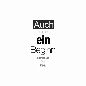 Auch immer ein Beginn by FEE.