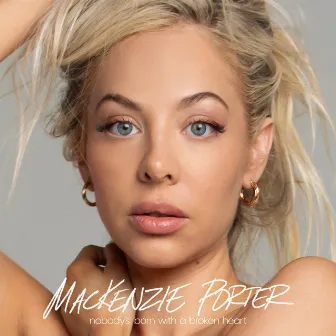 Nobody's Born With A Broken Heart by MacKenzie Porter