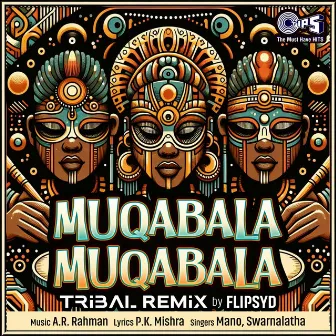 Muqabala Muqabala (Tribal Remix) by Flipsyd