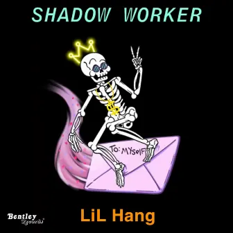 Shadow Worker by LiL Hang