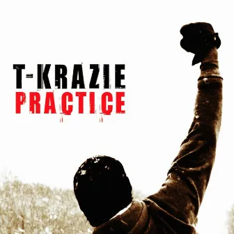 Practice (Edit) by T-Krazie