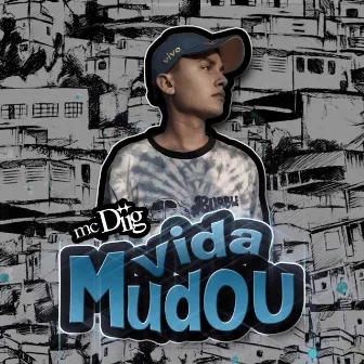 Vida Mudou by MC Diig