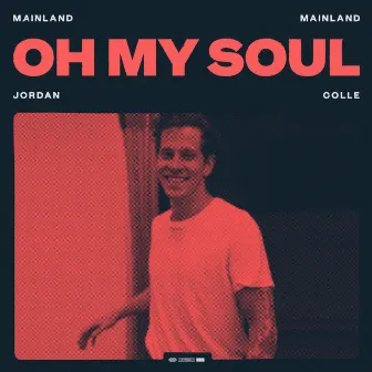 Oh My Soul by Jordan Colle