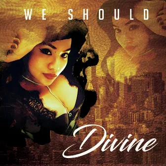 We Should by Divine