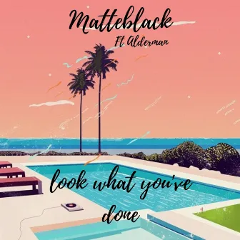 Look What You've Done by Matteblack