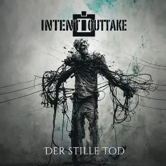 Der Stille Tod by Intent:Outtake