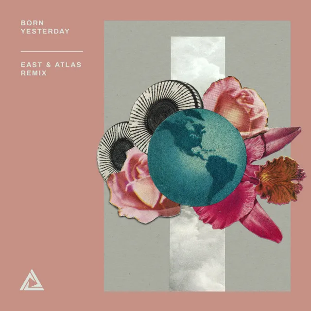 Born Yesterday - East & Atlas Remix