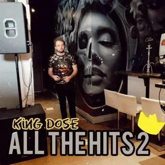 All the Hits 2 by King Dose