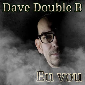 Eu Vou by Dave Double B