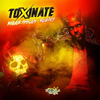 Anger Issues / Rewind by Toxinate