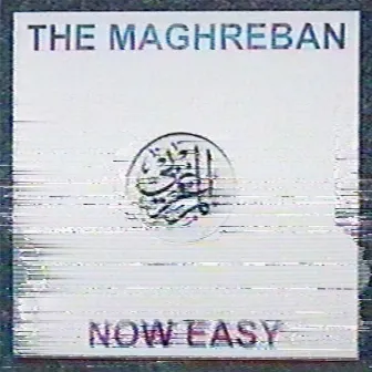 Now Easy by The Maghreban