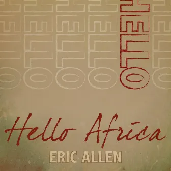 Hello Africa by Eric Allen