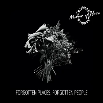 Forgotten Places, Forgotten People by Mirror Of Haze