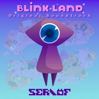 Blink Land (Original Game Soundtrack) by Serlöf