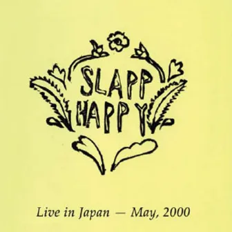 Live In Japan - May, 2000 by Slapp Happy