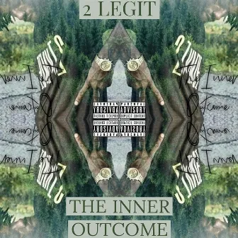 The Inner Outcome by 2 Legit