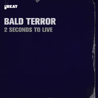 2 Seconds to Live by Bald Terror