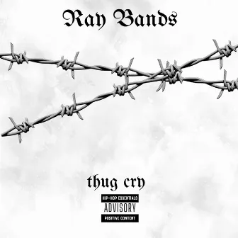 thug cry by Ray Bands