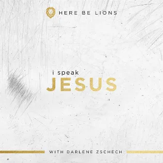 I Speak Jesus by Darlene Zschech