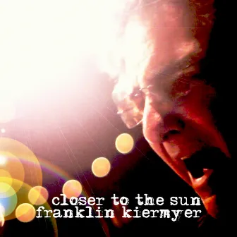 Closer to the Sun by Franklin Kiermyer