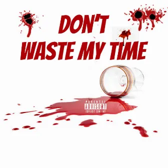 Don't Waste My Time by Robbery In Progress