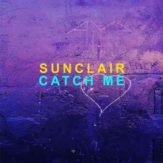 Catch Me by Sunclair