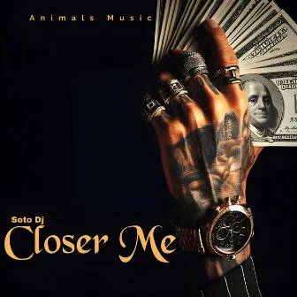 Closer Me by Soto Dj