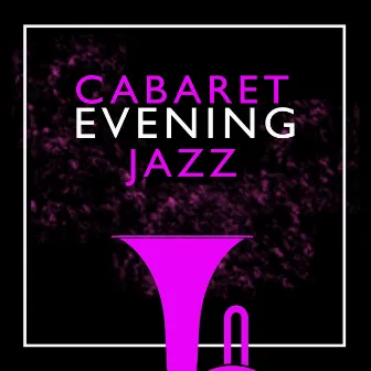 Cabaret Evening Jazz by Unknown Artist