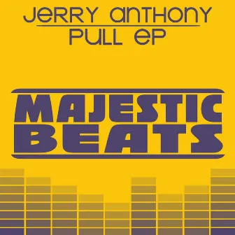 Pull EP by Jerry Anthony