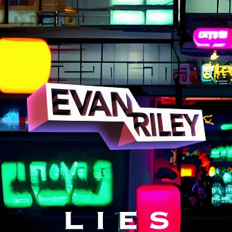 LIES by Evan Riley