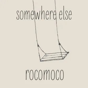 somewhere else by rocomoco