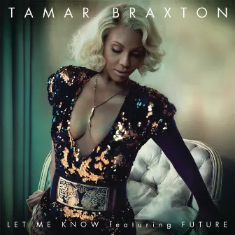 Let Me Know (feat. Future) by Tamar Braxton