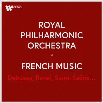 Royal Philharmonic Orchestra - French Music. Debussy, Ravel, Saint-Saëns... by Emmanuel Chabrier