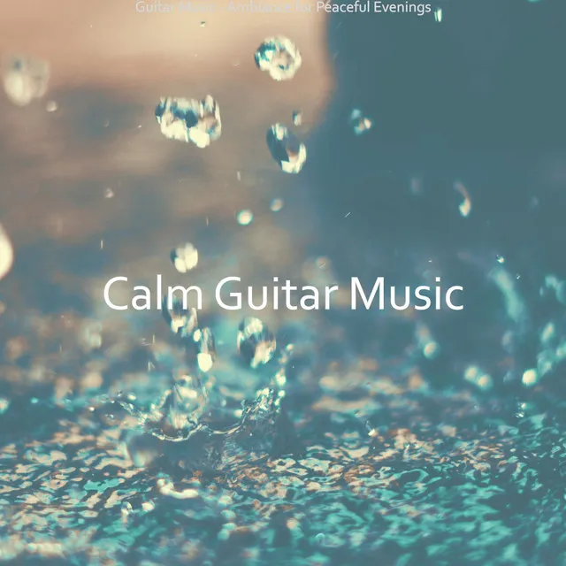 Guitar Music - Ambiance for Peaceful Evenings