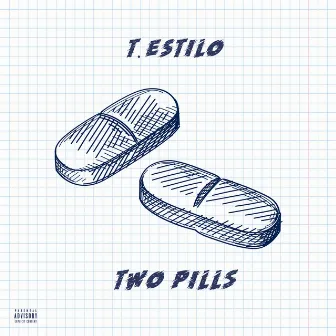 Two Pills by T. Estilo