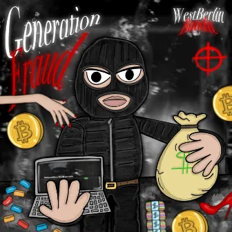 Generation Fraud by WestBerlinBandit