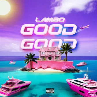 Good Good by Lambo