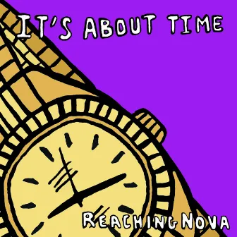 It's About Time by ReachingNOVA