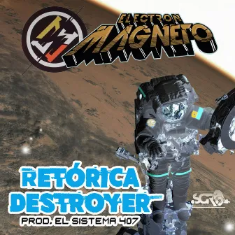 Retórica Destroyer by Electron Magneto