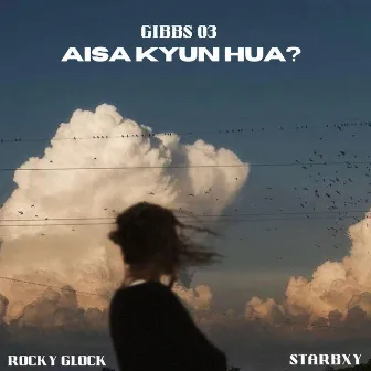 Aisa Kyun Hua? by Rocky Glock