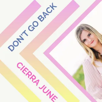 Don't Go Back by Cierra June