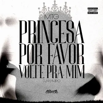 Mtg - Princesa por Favor Volte pra Mim by Dj Pj Mpc