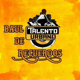 Baul de Recuerdos by TALENTO URBANO