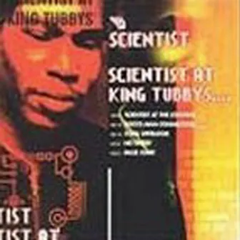 The Scientist At King Tubbys by The Scientist