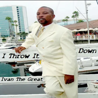 I Throw It Down by Ivan the Great