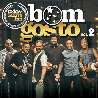 Roda de Samba do Bom Gosto, Vol. 2: Do Jeito Que o Povo Gosta (Ao Vivo) by Bom Gosto