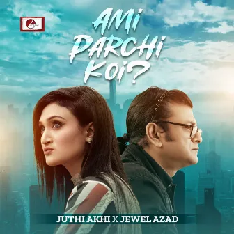 Ami Parchi Koi by Jewel Azad