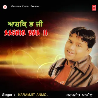 Aashiq Bha Ji by Karamjit Anmol