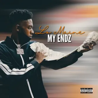 My Endz by Lo Maine